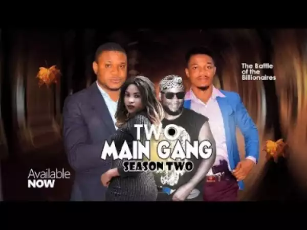 Video: Two Main Gang [Season 2] - Latest Nigerian Nollywoood Movies 2018